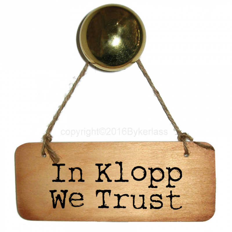 In Klopp We Trust Wooden Plaque